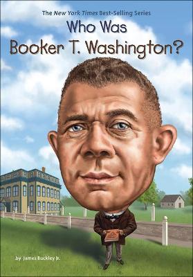 Book cover for Who Was Booker T. Washington?