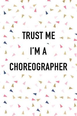 Book cover for Trust Me I'm a Choreographer