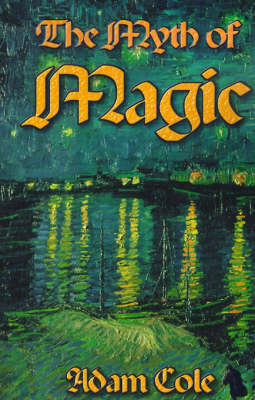 Book cover for The Myth of Magic