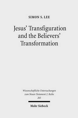 Book cover for Jesus' Transfiguration and the Believers' Transformation