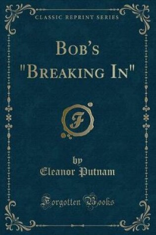 Cover of Bob's "breaking In" (Classic Reprint)