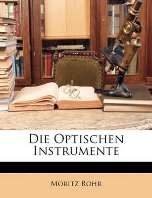 Book cover for Die Optischen Instrumente, 88 Baendchen