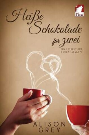 Cover of Heiße Schokolade für zwei - ein lesbischer Kurzroman