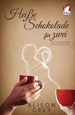 Book cover for Heiße Schokolade für zwei - ein lesbischer Kurzroman