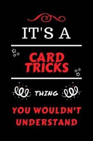 Cover of It's A Card Tricks Thing You Wouldn't Understand