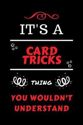 Book cover for It's A Card Tricks Thing You Wouldn't Understand