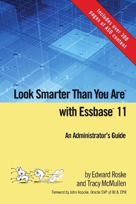 Book cover for Look Smarter Than You Are with Essbase 11: An Administrator's Guide