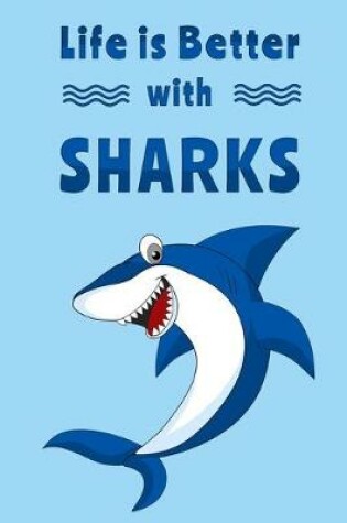 Cover of Life is Better with Sharks!