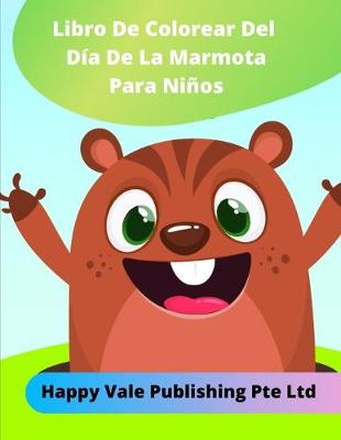 Book cover for Libro De Colorear Del Día De La Marmota Para Niños