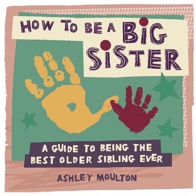 Cover of How to Be a Big Sister