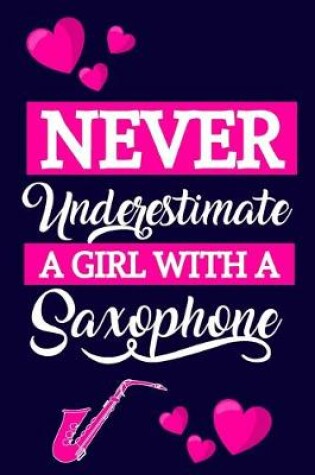 Cover of Never Underestimate A Girl With A Saxophone