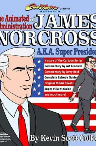 Cover of The Animated Administration of James Norcross A.K.A. Super President
