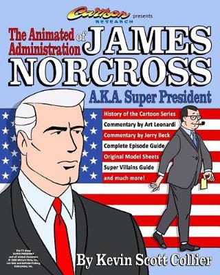 Book cover for The Animated Administration of James Norcross A.K.A. Super President