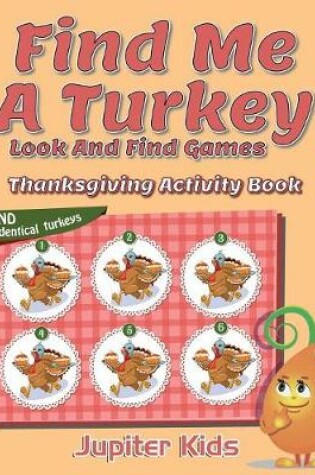 Cover of Find Me A Turkey Look And Find Games