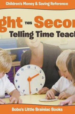 Cover of Right This Second - Telling Time Teaching