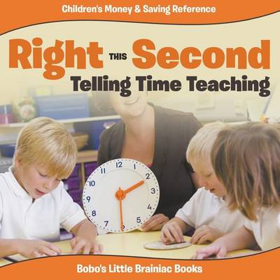 Book cover for Right This Second - Telling Time Teaching