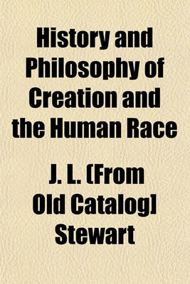 Book cover for History and Philosophy of Creation and the Human Race