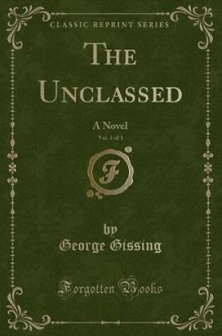 Cover of The Unclassed, Vol. 1 of 3