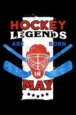 Book cover for Hockey Legends Are Born in May