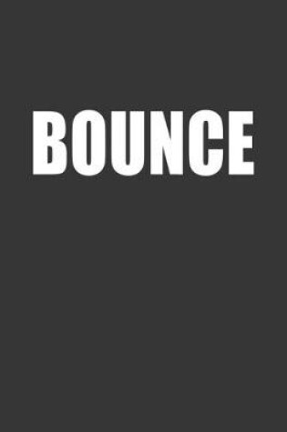 Cover of Bounce Notebook