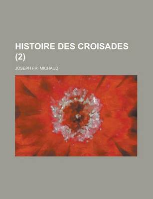 Book cover for Histoire Des Croisades (2 )