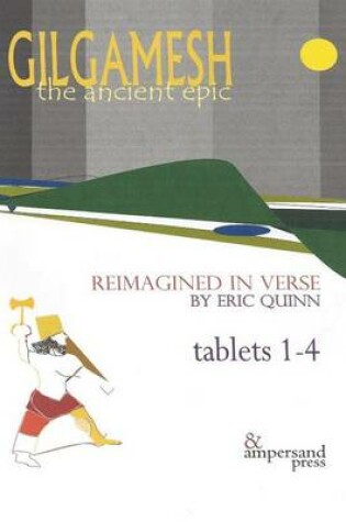 Cover of Gilgamesh: The Ancient Epic, Tablets 1-4