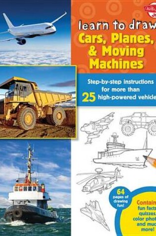 Cover of Learn to Draw Cars, Planes & Moving Machines