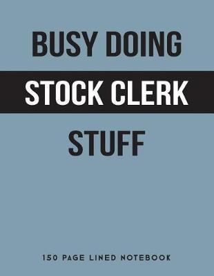 Book cover for Busy Doing Stock Clerk Stuff