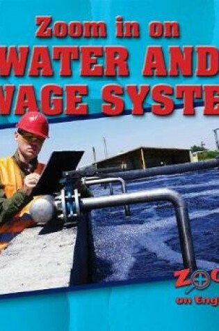 Cover of Zoom in on Water and Sewage Systems