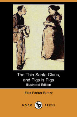 Cover of The Thin Santa Claus, and Pigs Is Pigs(Dodo Press)