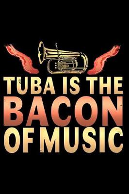 Book cover for Tuba Is the Bacon of Music