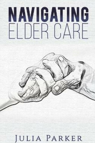 Cover of Navigating Elder Care