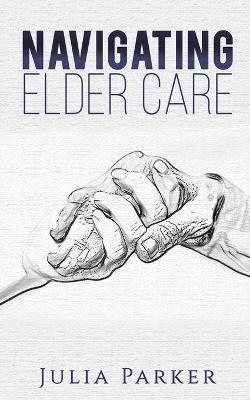 Book cover for Navigating Elder Care