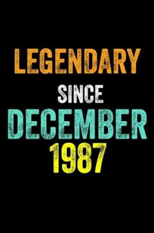 Cover of Legendary Since December 1987