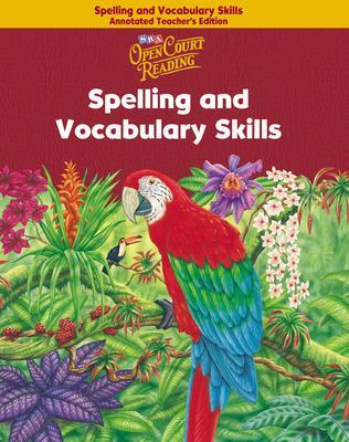 Book cover for Open Court Reading, Spelling and Vocabulary Skills Annotated Teacher's Edition, Grade 6