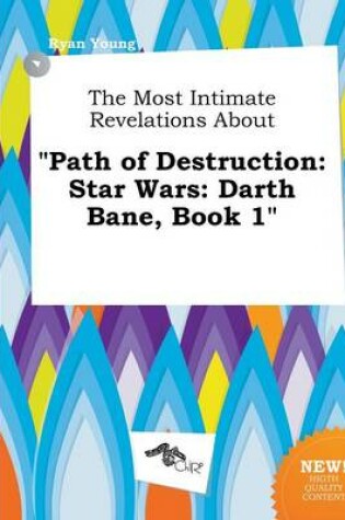 Cover of The Most Intimate Revelations about Path of Destruction