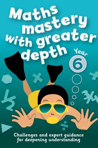 Cover of Year 6 Maths Mastery with Greater Depth