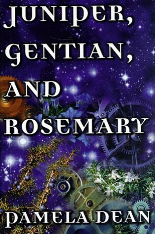 Cover of Juniper, Gentian and Rosemary