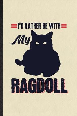Book cover for I'd Rather Be with My Ragdoll