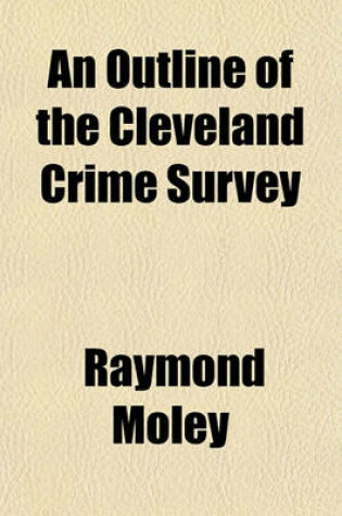 Cover of An Outline of the Cleveland Crime Survey