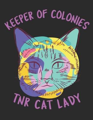 Book cover for Keeper of Colonies TNR Cat Lady