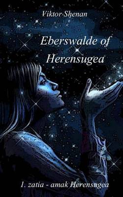 Book cover for Eberswalde of Herensugea 1. Zatia - Amak Herensugea