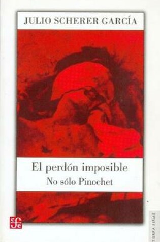 Cover of El Perdon Imposible. No Solo Pinochet