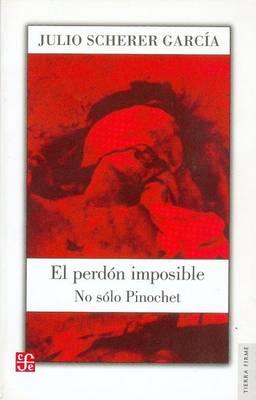 Cover of El Perdon Imposible. No Solo Pinochet