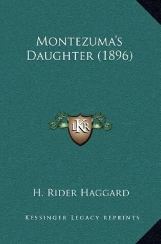 Cover of Montezuma's Daughter (1896)
