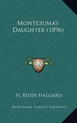 Book cover for Montezuma's Daughter (1896)