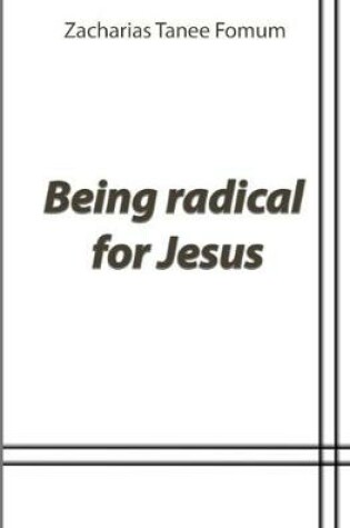 Cover of Being Radical For Jesus