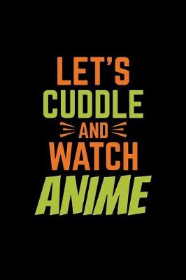 Book cover for Lets Cuddle And Watch Anime