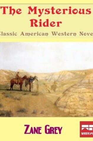 Cover of The Mysterious Rider: Classic American Western Novel