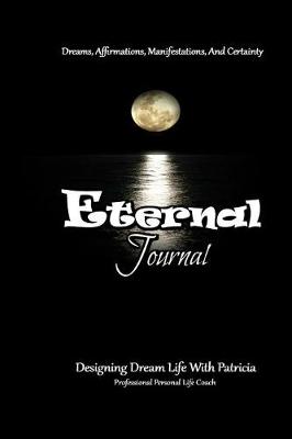 Book cover for Eternal Journal, Dreams, Affirmations, and Certainty